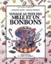 LE VOYAGE AU PAYS DES MILLE ET UN BONBONS