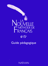 La nouvelle méthode de français 6e/5e Guide pédagogique