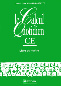 Le calcul quotidien CE Livre du maître