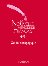 La nouvelle méthode de français 4e/3e Guide pédagogique