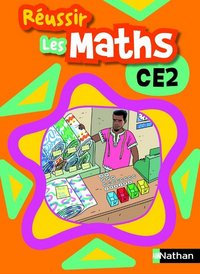 Réussir les maths CE2 Livre élève