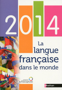 La langue française dans le monde 2014 Rapport de l'OIF