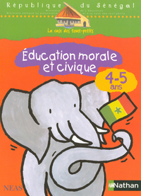 La case des tout-petits Education morale et civique 4-5 ans Cahier d'activités Sénégal