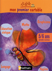 Mon premier cartable 5-6 ans (grande section) Cahier d'activités graphisme, langage, mathématiques,