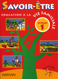 Education à la vie familiale : Savoir-Être Niveau1 Livre élève