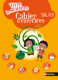 Vivre Les Sciences SIL/CI Cahier d'activités