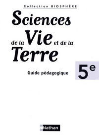 Biosphère Sciences de la vie et de la terre 5e Guide pédagogique