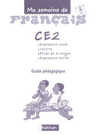 MA SEMAINE DE FRANCAIS CE2 GUIDE PEDAGOGIQUE