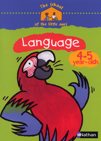 The school of the little ones Language 4-5 year-olds Cahier d'activités en anglais