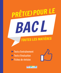 PRET(E) POUR LE BAC L - TOUTES LES MATIERES