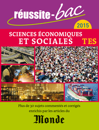 Réussite bac 2015 avec Le Monde - Sciences économiques et sociales Term. ES