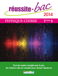 Réussite bac 2014 Physique-Chimie Terminale