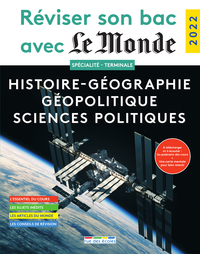 Réviser son bac avec le Monde 2022, Histoire-géographie, Géopolitique et sciences politiques Spécialité 