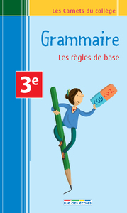 Grammaire, les règles de base - 3e