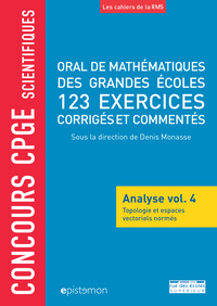 Oral de mathématiques des grandes écoles 123 exercices corrigés et commentés