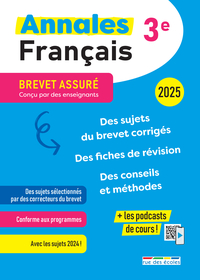 BREVET ASSURE - ANNALES - FRANCAIS - 3E - 2025 - DES SUJETS CORRIGES, DES FICHES DE REVISION, DES CO