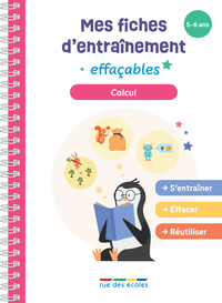 MES FICHES D'ENTRAINEMENT EFFACABLES - CALCUL - 5-6 ANS - S'ENTRAINER, EFFACER ET REUTILISER !