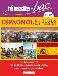 Réussite bac 2015 Espagnol LV1-LV2 terminale ES/L/S et technologiques