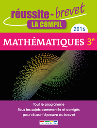 Rréussite brevet 2016 La compil mathématiques