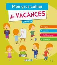 Mon gros cahier de vacances - Maternelle