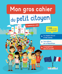 Mon gros cahier du petit citoyen