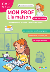 MON PROF A LA MAISON - CONJUGAISON CM2 - MAITRISER TOUS LES TEMPS DU PROGRAMME