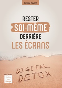 Rester Soi-Même Derrière Les Écrans