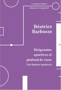 DIRIGEANTES SPORTIVES ET PLAFOND DE VERRE - UNE HISTOIRE INACHEVEE