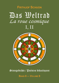 LA ROUE COSMIQUE I, II (POESIES DIDACTIQUES, VOL. 8)