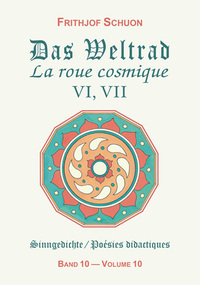 LA ROUE COSMIQUE VI, VII (POESIES DIDACTIQUES, VOLUME 10)