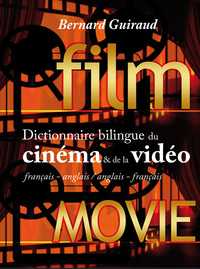 Dictionnaire du cinéma & de la vidéo français-anglais/anglais-français