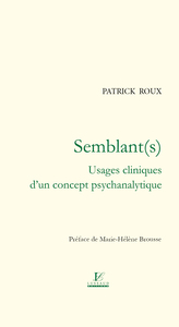 Semblant(S) - Usages Clinique D'Une Concept Psychanalytique