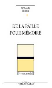 De la paille pour mémoire, Le lit