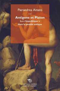 Antigone Et Platon La Biopolitique  Dans La Pensee Antique