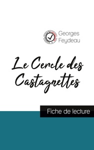 Le Cercle des Castagnettes de Georges Feydeau (fiche de lecture et analyse complète de l'oeuvre)