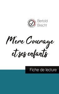 Mère Courage et ses enfants de Bertold Brecht (fiche de lecture et analyse complète de l'oeuvre)