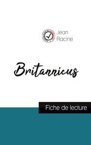 BRITANNICUS DE JEAN RACINE (FICHE DE LECTURE ET ANALYSE COMPLETE DE L'OEUVRE)