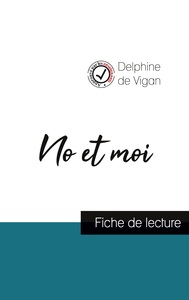 No et moi de Delphine de Vigan (fiche de lecture et analyse complète de l'oeuvre)