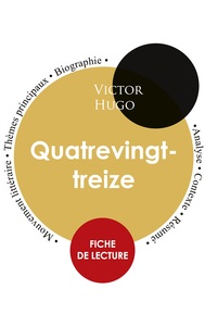 FICHE DE LECTURE QUATREVINGT-TREIZE DE VICTOR HUGO (ETUDE INTEGRALE)