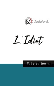 L'Idiot de Dostoïevski (fiche de lecture et analyse complète de l'oeuvre)