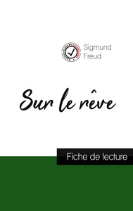 Sur le rêve de Sigmund Freud (fiche de lecture et analyse complète de l'oeuvre)