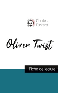 OLIVER TWIST DE CHARLES DICKENS (FICHE DE LECTURE ET ANALYSE COMPLETE DE L'OEUVRE)