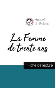 LA FEMME DE TRENTE ANS DE BALZAC (FICHE DE LECTURE ET ANALYSE COMPLETE DE L'OEUVRE)