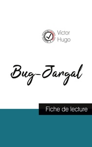 BUG-JARGAL DE VICTOR HUGO (FICHE DE LECTURE ET ANALYSE COMPLETE DE L'OEUVRE)