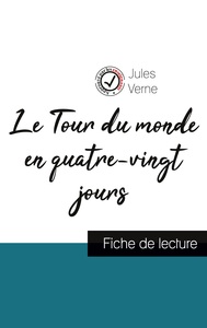 LE TOUR DU MONDE EN QUATRE-VINGT JOURS DE JULES VERNE (FICHE DE LECTURE ET ANALYSE COMPLETE DE L'OEU