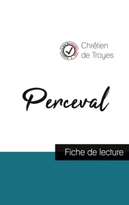 Perceval de Chrétien de Troyes (fiche de lecture et analyse complète de l'oeuvre)