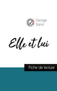 ELLE ET LUI DE GEORGE SAND (FICHE DE LECTURE ET ANALYSE COMPLETE DE L'OEUVRE)
