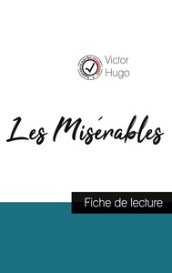 LES MISERABLES DE VICTOR HUGO (FICHE DE LECTURE ET ANALYSE COMPLETE DE L'OEUVRE)