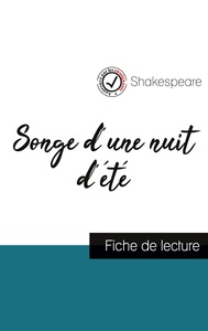 SONGE D'UNE NUIT D'ETE DE SHAKESPEARE (FICHE DE LECTURE ET ANALYSE COMPLETE DE L'OEUVRE)