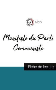 MANIFESTE DU PARTI COMMUNISTE DE KARL MARX (FICHE DE LECTURE ET ANALYSE COMPLETE DE L'OEUVRE)